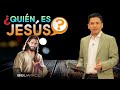 ¿QUIÉN ES JESÚS?