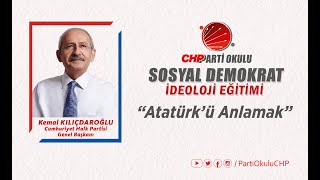 Atatürkçülük Geleceği İnşa Etmektir. Ii Chp Genel Başkanı Kemal Kılıçdaroğlu