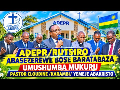 ADEPR/RUTSIRO/KARAMBI/ABAKRISTO BARATABAZA/ABASEZEREWE NABO BARATABAZA UMUSHUMBA MUKURU W"ADEPR