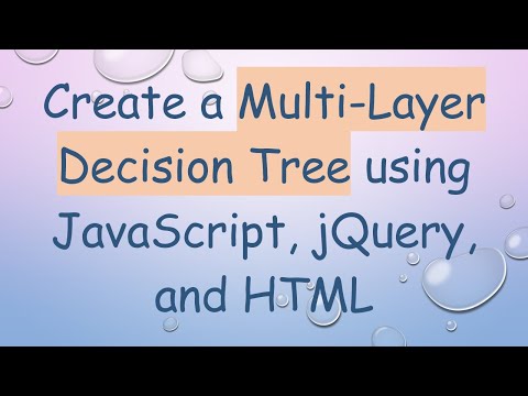 Create a Multi-Layer Decision Tree using JavaScript, jQuery, and HTML