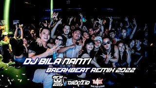 DJ BREAKBEAT BILA NANTI X DIANTARA KALIAN REMIX FULL BASS 2022