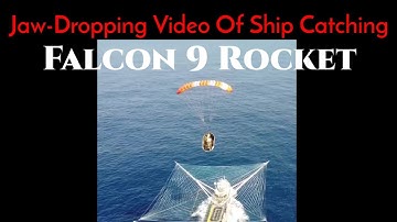 Elon Musk Shares Jaw-Dropping Video Of Ship Catching Falcon 9 Rocket Fairing