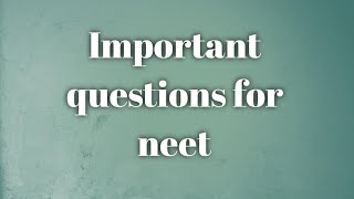Important question for neet|neet2022