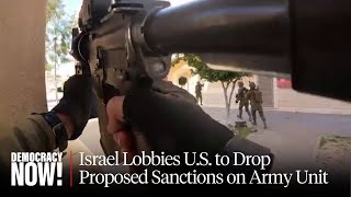 Months Ago State Dept. Panel Exposed Israeli Units’ Rights Abuses, But U.S. Arms Keep Flowing