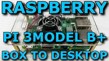 Raspberry Pi 3 Model B+ From Box To Desktop  Unbox, Assembly, Overview, OS Install (Raspian Linux)