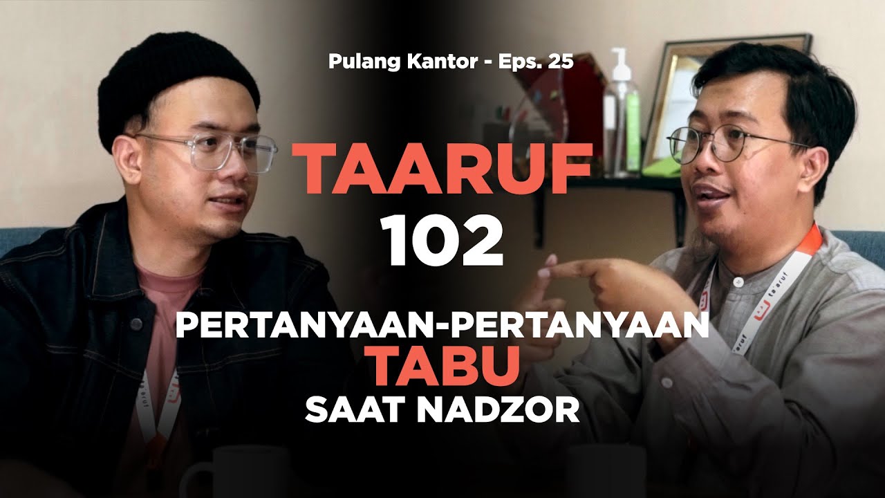 BASIC TAARUF Part 2 - PERTANYAAN TABU SAAT NADZOR - #PulangKantor