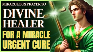 ✨POWERFUL PRAYER TO THE DIVINE OF HEALING - SAINT ARCHANGEL RAFAEL HEALS, FREES AND FROM ALL EVIL