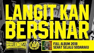 Rebellion Rose - Langit Kan Bersinar (Official Lyric Video) Full Album Sehat Selalu Sodaraku 2018 chords