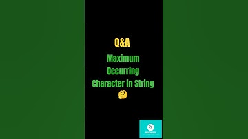 Q&A Find the Maximum Occurring Character in a String? #coding#interview #code