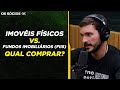 IMÓVEIS ou FUNDOS IMOBILIÁRIOS: EM QUAL INVESTIR? (FIIs) | Os Sócios Podcast