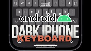 Dark iOS Keyboard on Android - How To Get iPhone Keyboard on Android (Dark Mode)