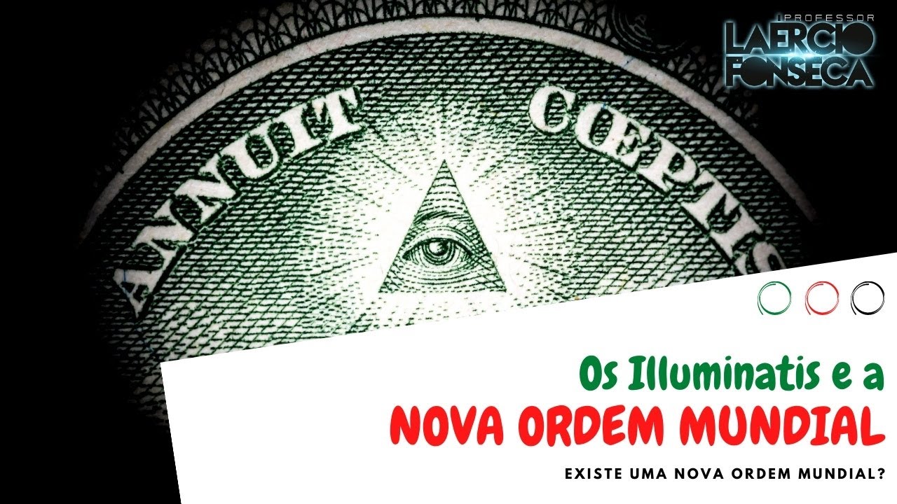 SOCIEDADES SECRETAS, os ILLUMINATIS e a NOVA ORDEM MUNDIAL | Prof. Laércio Fonseca