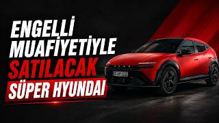 ÖTV MUAFİYETLİ SATILACAK YENİ BİR OTOMOBİL GELİYOR... Hyundai Ioniq 3 Yakında Engelli İndirimli...