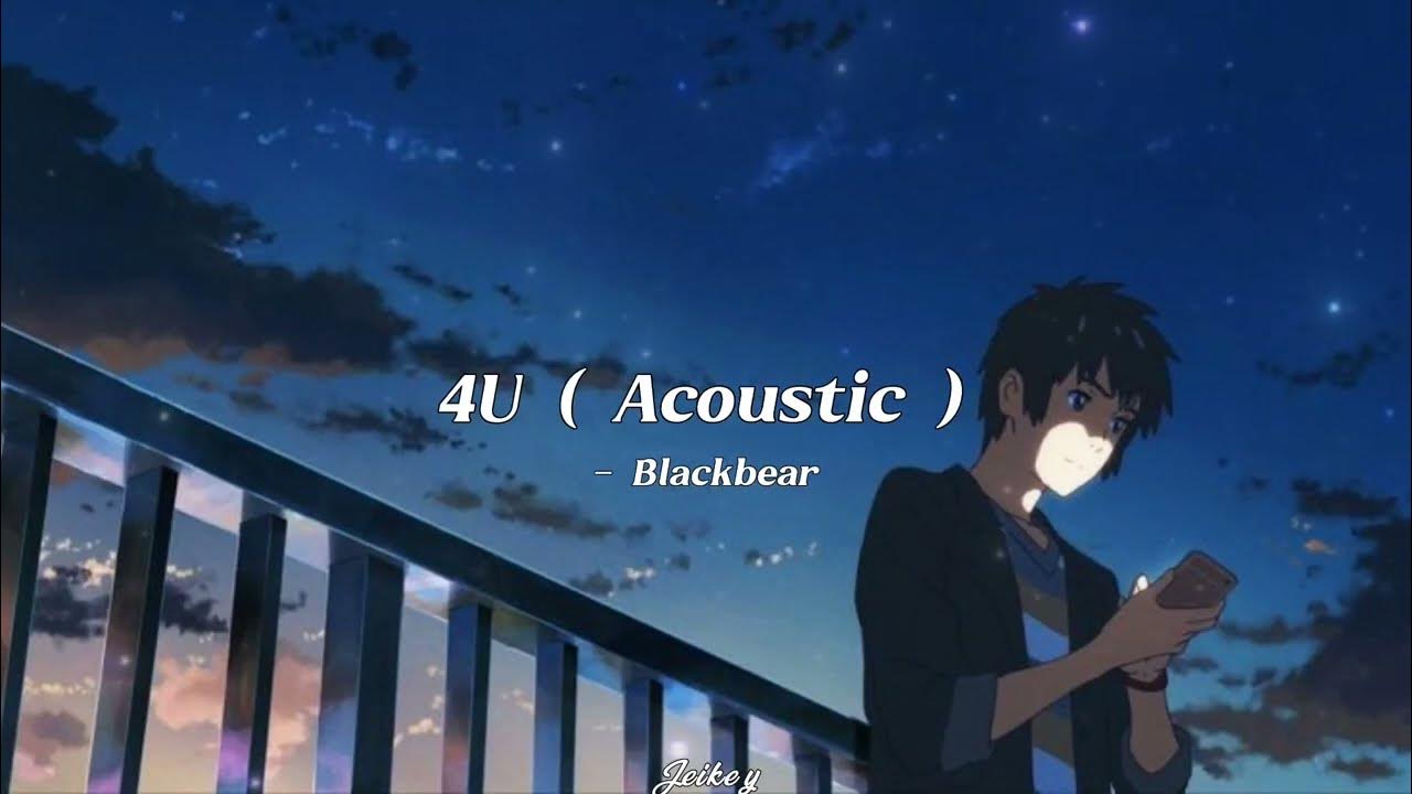 Blackbear - 4U ( Acoustic Version ) Blackbear - 4U ( Acoustic Version )