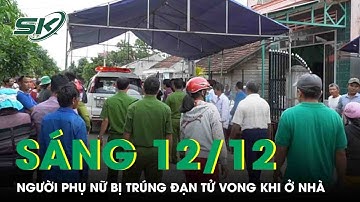 Sáng 12/12: Điều tra vụ người phụ nữ bị bắn tử vong ngay trước cửa nhà, hiện trường phát hiện vật lạ