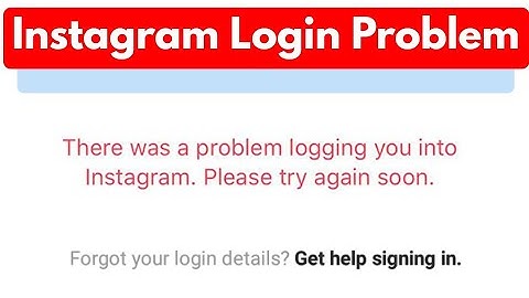 fix there was a problem logging you into instagram please try again soon | instagram login error