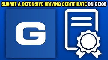 How To Submit A Defensive Driving Certificate On GEICO (2025)
