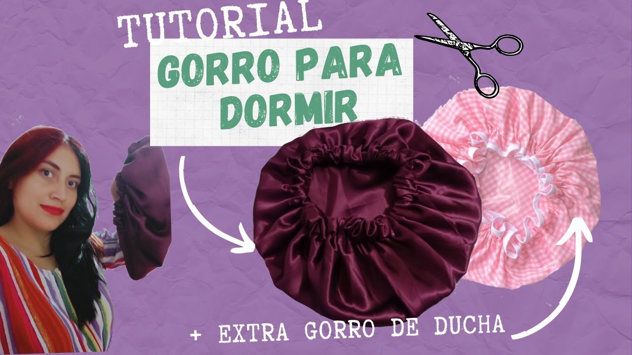 Tutorial✨✂️Gorro para DORMIR🌉y gorro de DUCHA 🛀vídeo 2 EN 1