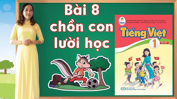 Tiếng việt lớp 1 sách cánh diều - Bài 8 |Kể chuyện chồn con lười học