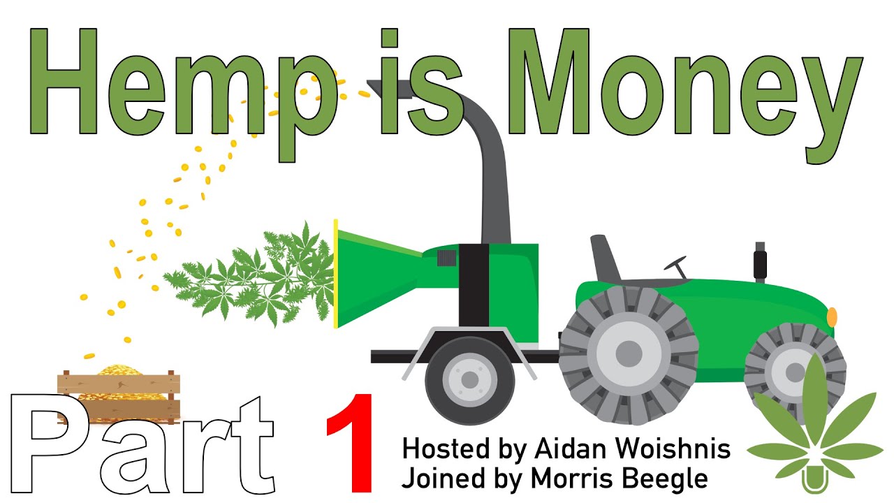 Hemp Pulp Is Worth Pennies || P1 Morris Beegle w WCR