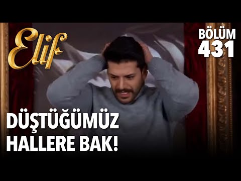 Düştüğümüz hallere bak! | Elif 431. Bölüm