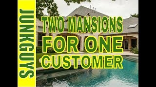 Two Mansions cleaned in Dallas for one Owner DfwJunkGuys com