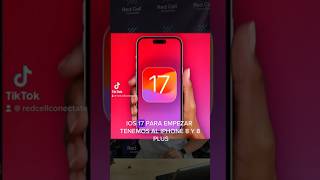 iOS 17 ✨Descubre que iPhones quedaron en el pasado con esta actualización #redcellconectate #iphonex