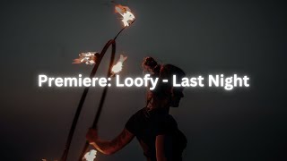 🎵  Premiere: Loofy - Last Night-🎧 blanc No Copyright Music🎵 Resimi