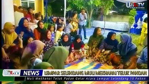 INI KESERUAN LEMPAR SELENDANG MULI MEKHANAI TELUK PANDAN