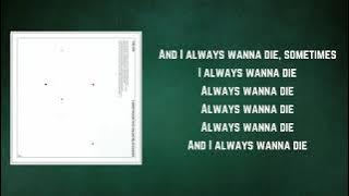 The 1975 - I Always Wanna Die Sometimes (Lyrics)