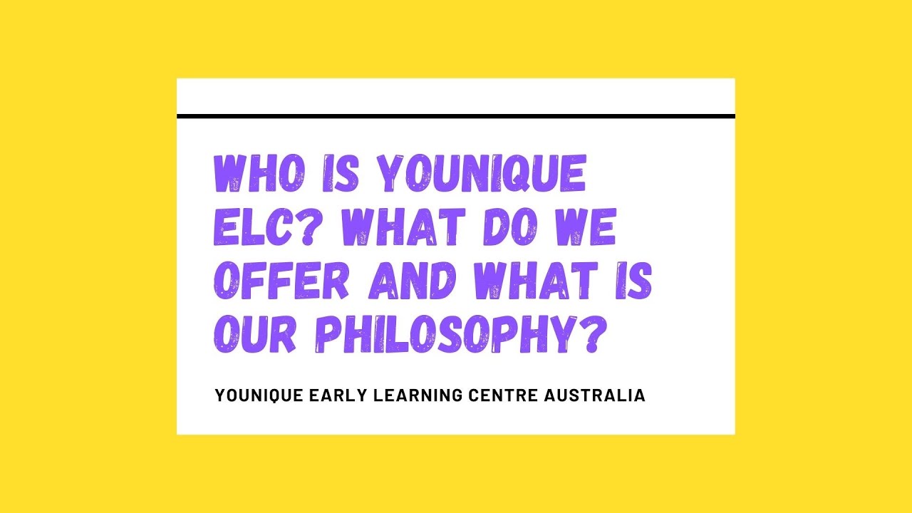 Q&A - Director Who is Younique ELC? What do we offer and what is our philosophy?