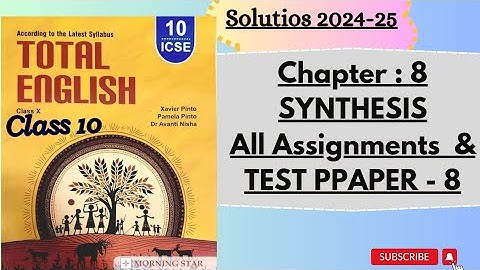 10th Chapter : 8 Synthesis & TEST PAPERS : 8 ALL ASSIGNMENTS #solutions