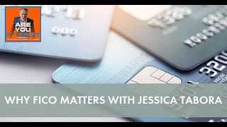Why FICO Matters With Jessica Tabora