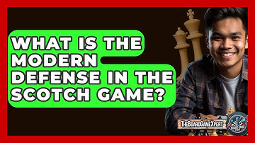 What Is The Modern Defense In The Scotch Game? - The Board Game Xpert
