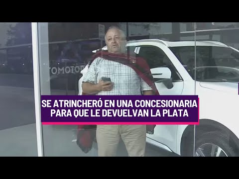 SALTEÑO SE ATRINCHERÓ EN UNA CONCESIONARIA PARA QUE LE DEVUELVAN LA PLATA