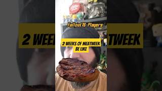 Bethesda Logic, 2 Weeks Of Meat Week