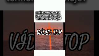 Malta Porque O Sol Tá Estranho Hoje?