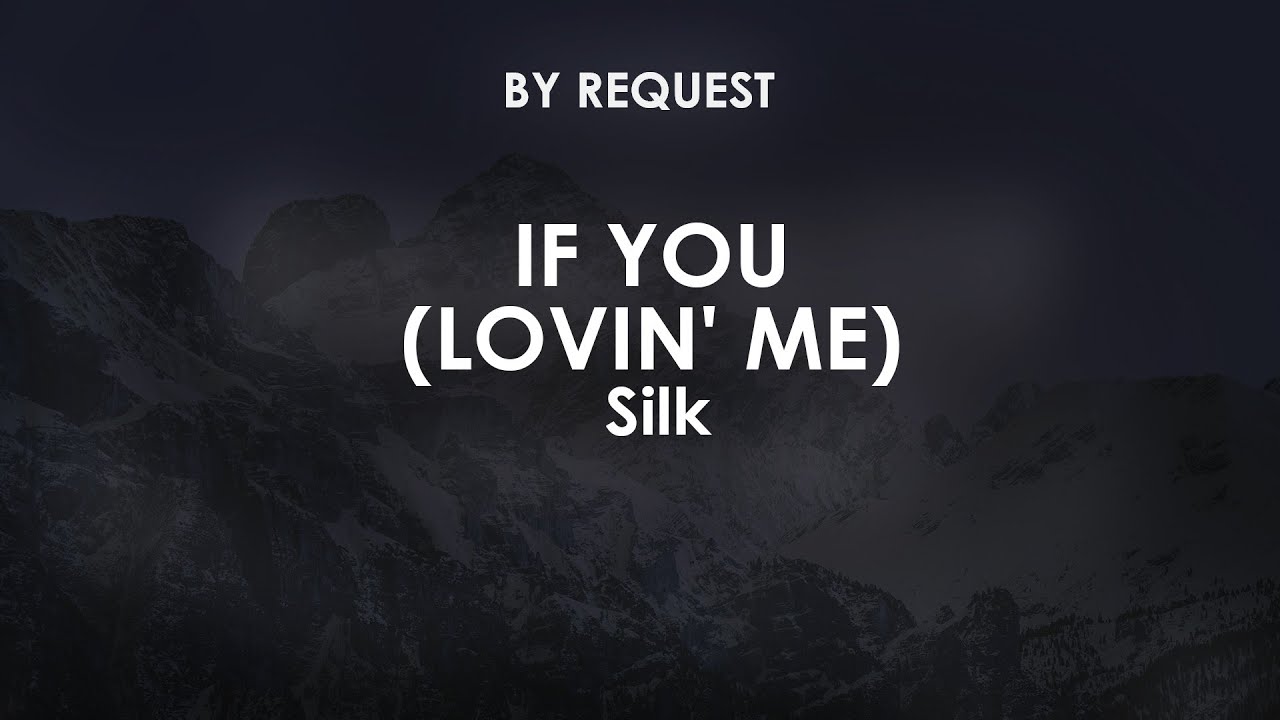 If You (Lovin' Me) | Silk