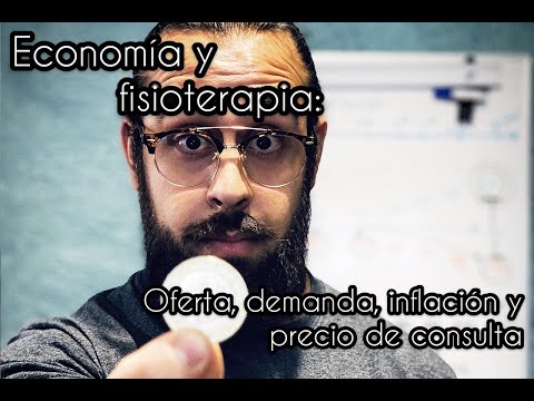 Fisioterapia y economía: Oferta, demanda, inflación y precio de consulta. ¿Cuánto cuesta una consulta con un fisioterapeuta?