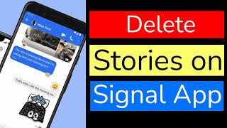 How to Delete Stories from Signal App? (Android)