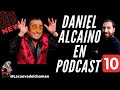 PODCAST JUNTO A DANIEL ALCAÍNO (Capitulo 10) #YerkoPuchento #DanielAlcaino