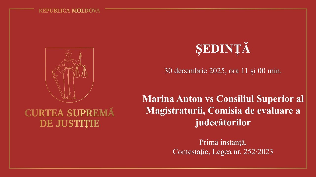Ședința CSJ din 30 decembrie 2025, Marina Anton vs CSM, terț Comisia de evaluare a judecătorilor