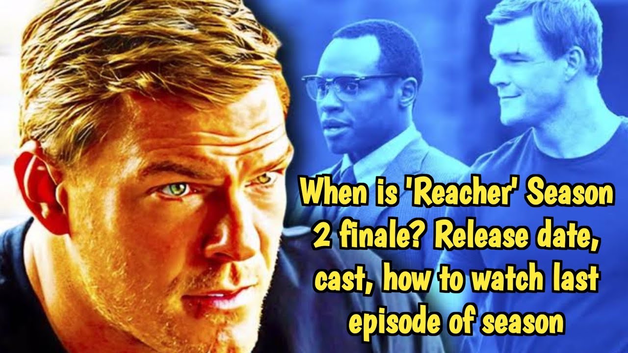 When is 'Reacher' Season 2 finale? Release date, cast, how to watch