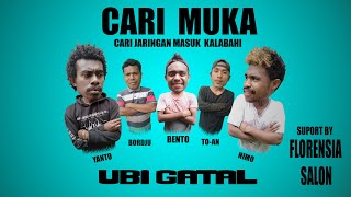 UBI GATAL - CARI MUKA PART II