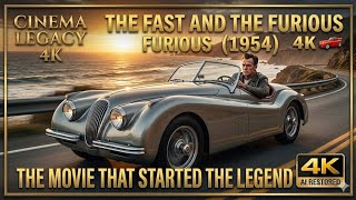 THE FAST AND THE FURIOUS (1954) 4K 🏎️ | The Movie That Started It All | Full AI Restored