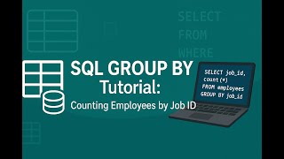 SQL Tutorial: Counting Employees by Job Using Group By
