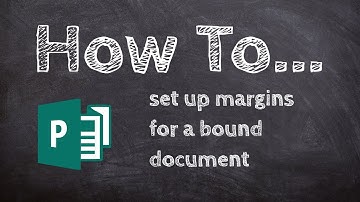 How to Set up margins for a bound document [Microsoft Publisher]