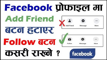 How To Remove Facebook Add Friend Button And Put Follow Button By Techno Kd In Nepali