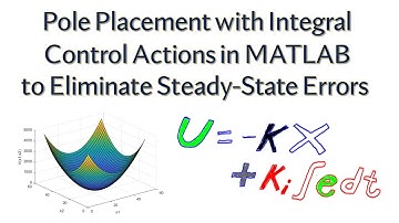 Pole Placement with Integral Control Actions in MATLAB to Eliminate Steady-State Errors