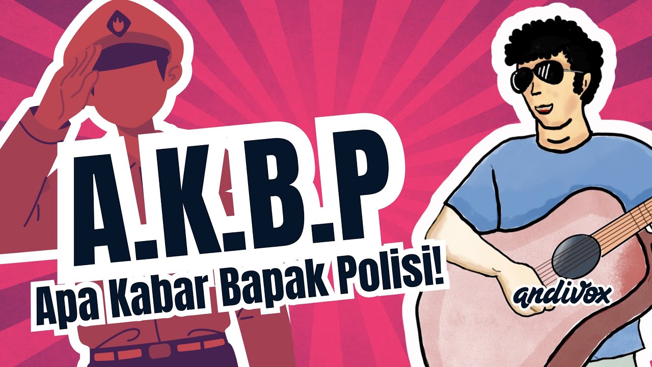 A.K.B.P (Apa Kabar Bapak Polisi) - Andivox